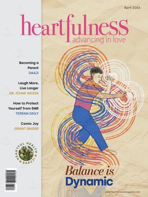 cover image of Heartfulness Magazine--April 2023 (Volume 8, Issue 4)